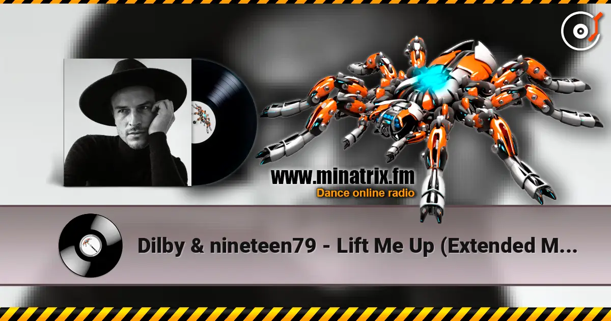 Dilby & nineteen79 - Lift Me Up (Extended Mix) 高品质在线收听 | Minatrix.FM