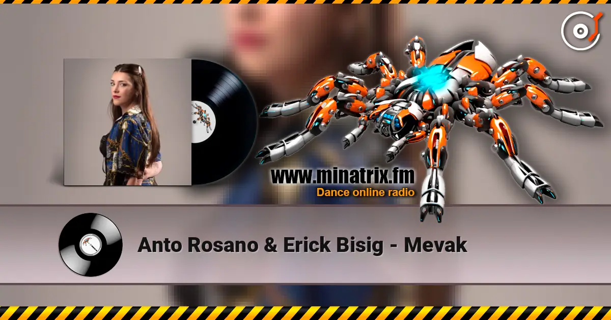 Anto Rosano﻿ & Erick Bisig - Mevak 高品质在线收听 | Minatrix.FM