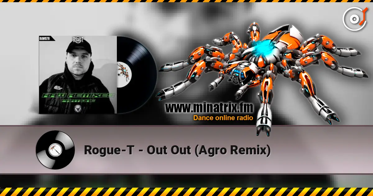 Rogue-T - Out Out (Agro Remix) 高品质在线收听 | Minatrix.FM