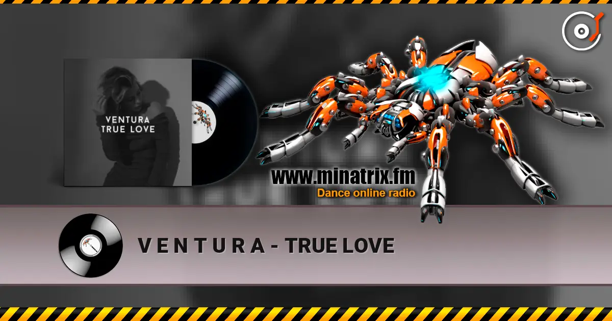 V E N T U R A - TRUE LOVE 高品质在线收听 | Minatrix.FM
