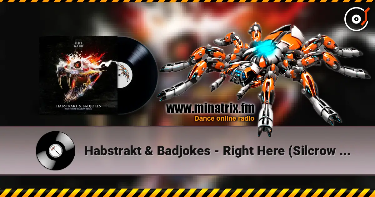 Habstrakt & Badjokes - Right Here (Silcrow Remix) 高品质在线收听 | Minatrix.FM