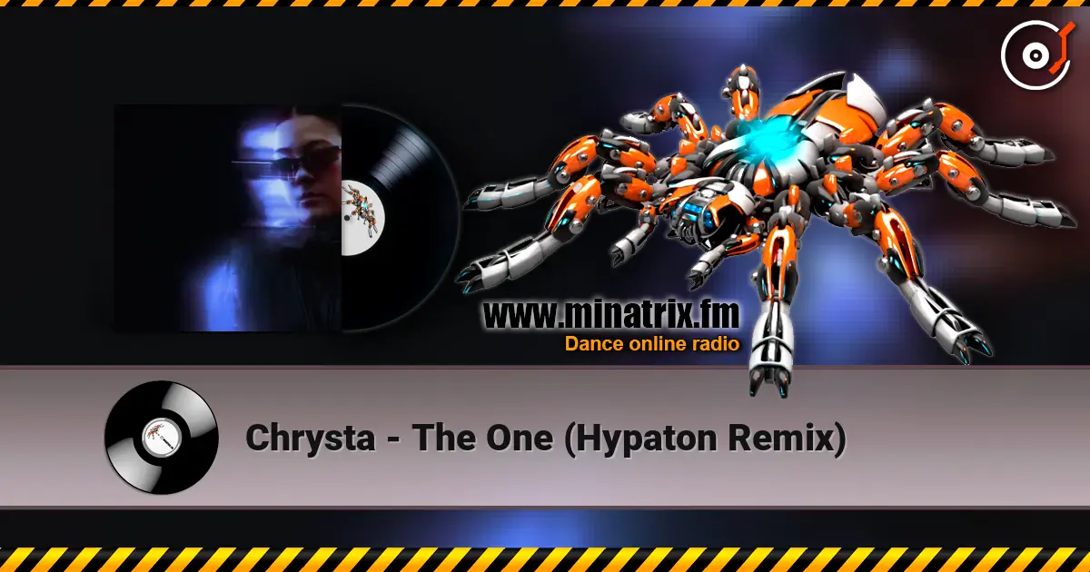 Chrysta - The One (Hypaton Remix) 高品质在线收听 | Minatrix.FM