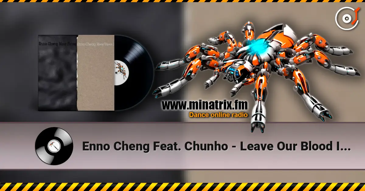 Enno Cheng Feat. Chunho - Leave Our Blood Inside 高品质在线收听 | Minatrix.FM