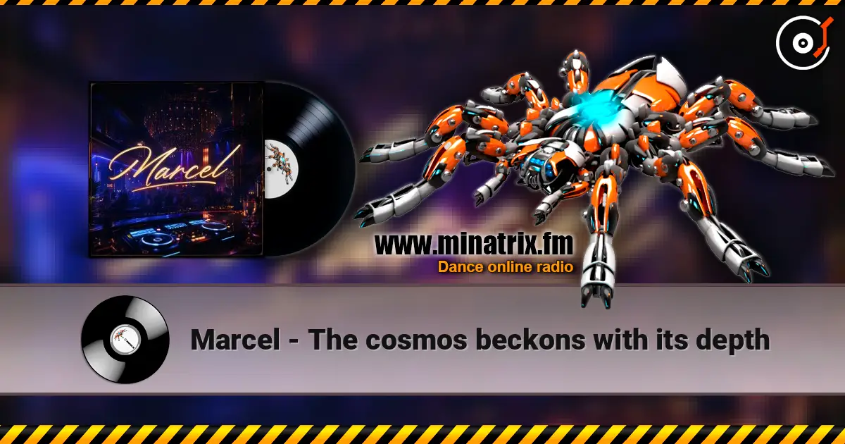 Marcel - The cosmos beckons with its depth 高品质在线收听 | Minatrix.FM