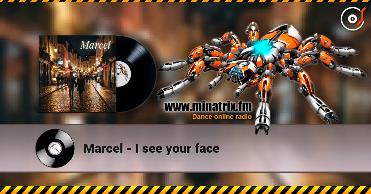 Marcel - I see your face 高品质在线收听 | Minatrix.FM