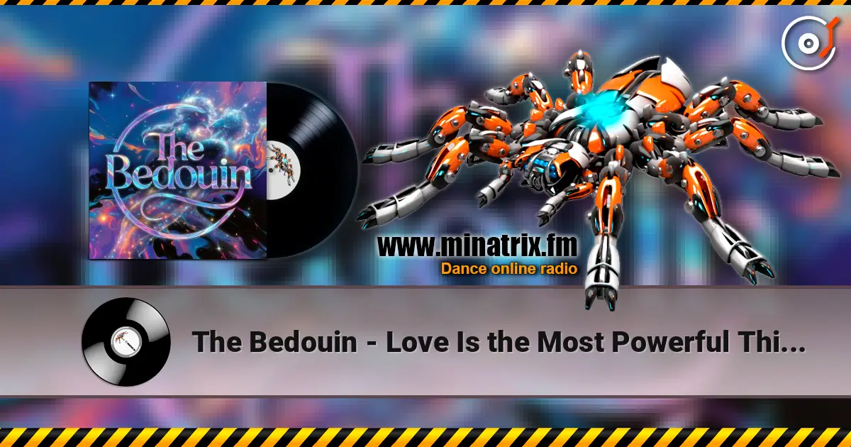 The Bedouin - Love Is the Most Powerful Thing in the World 高品质在线收听 | Minatrix.FM