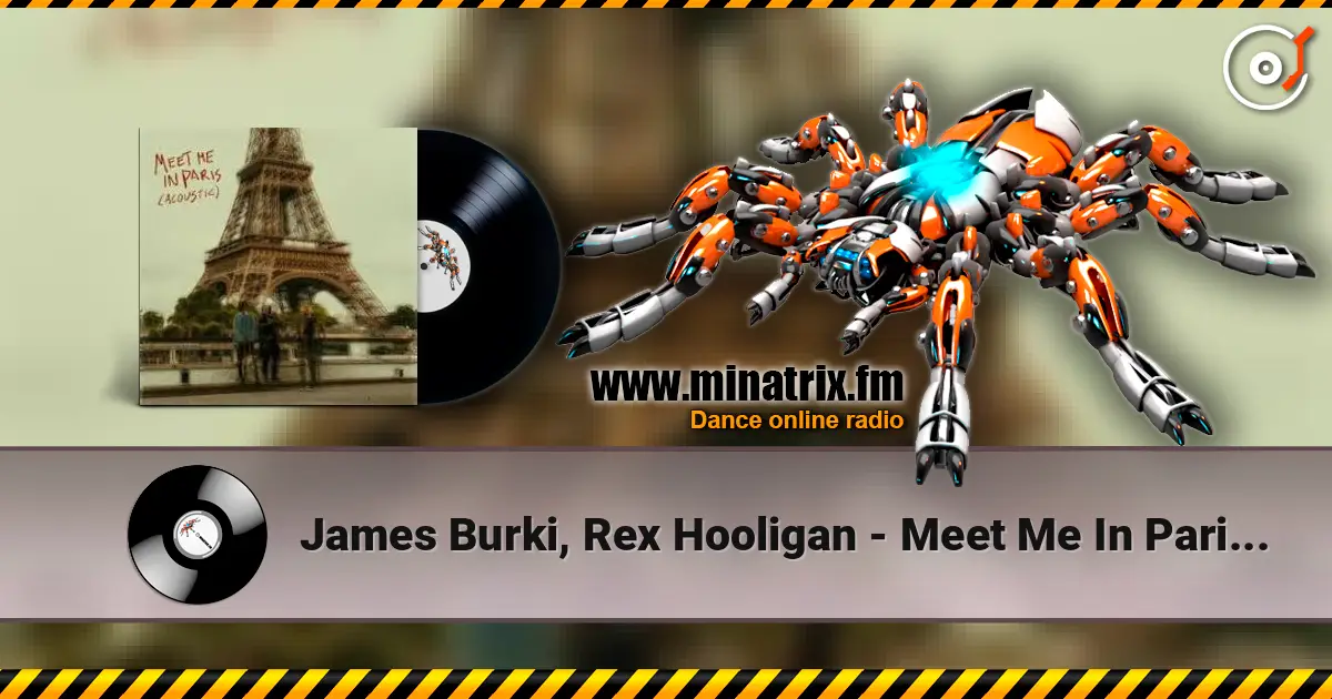 James Burki, Rex Hooligan - Meet Me In Paris (Rex Hooligan Remix) 高品质在线收听 | Minatrix.FM