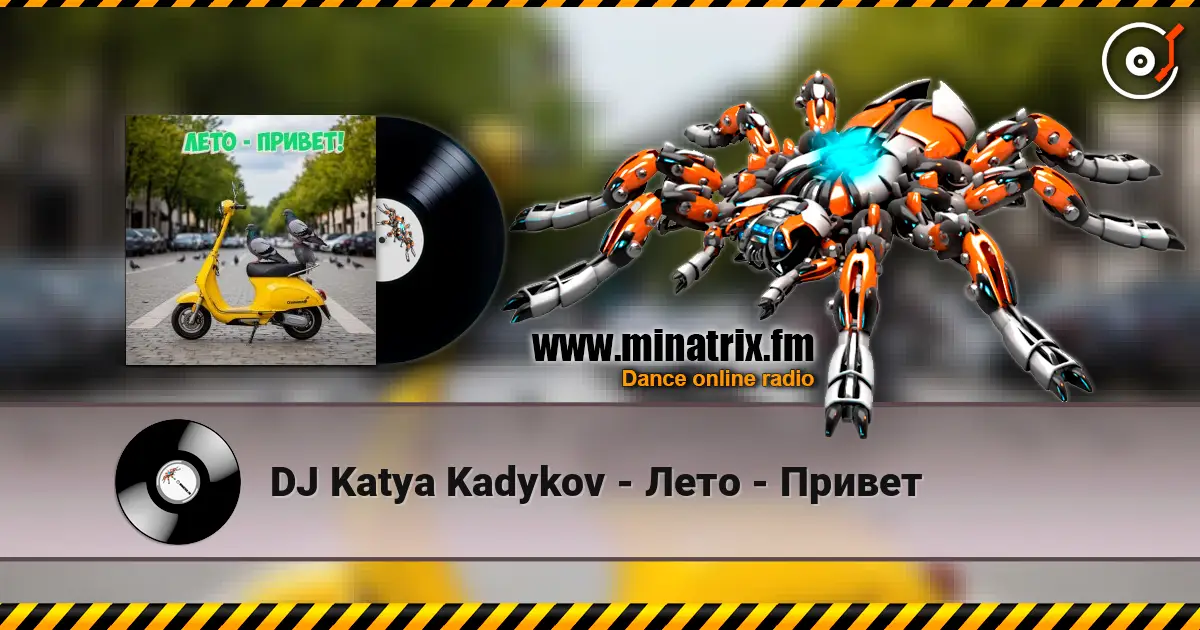 DJ Katya Kadykov - Лето - Привет 高品质在线收听 | Minatrix.FM