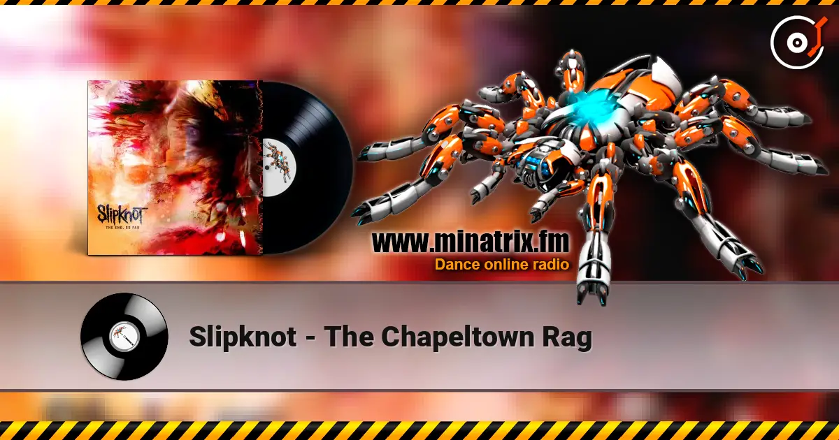 Slipknot - The Chapeltown Rag 高品质在线收听 | Minatrix.FM