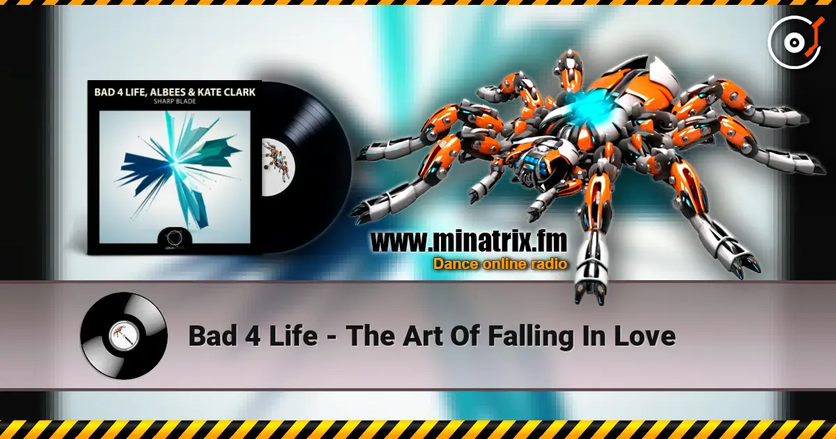 Bad 4 Life - The Art Of Falling In Love 高品质在线收听 | Minatrix.FM