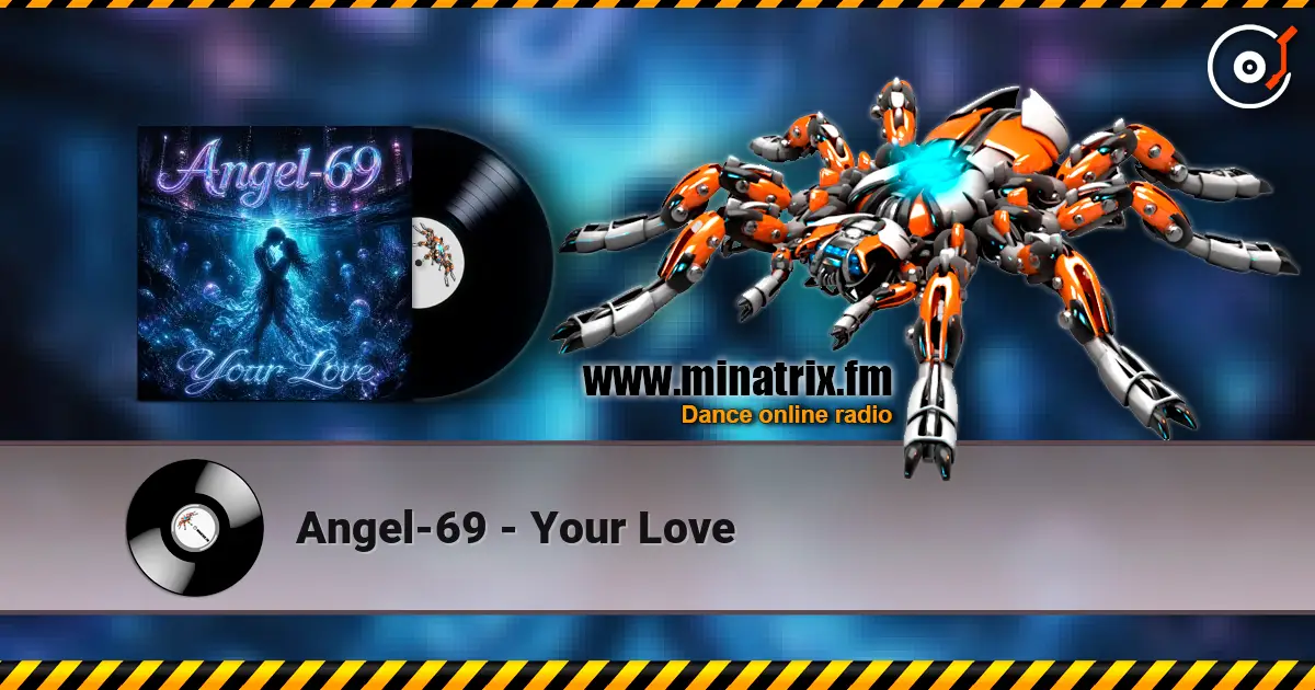 Angel-69 - Your Love 高品质在线收听 | Minatrix.FM