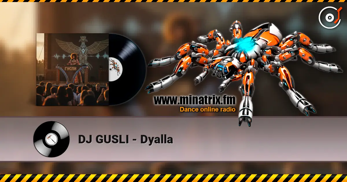 DJ GUSLI - Dyalla 高品质在线收听 | Minatrix.FM