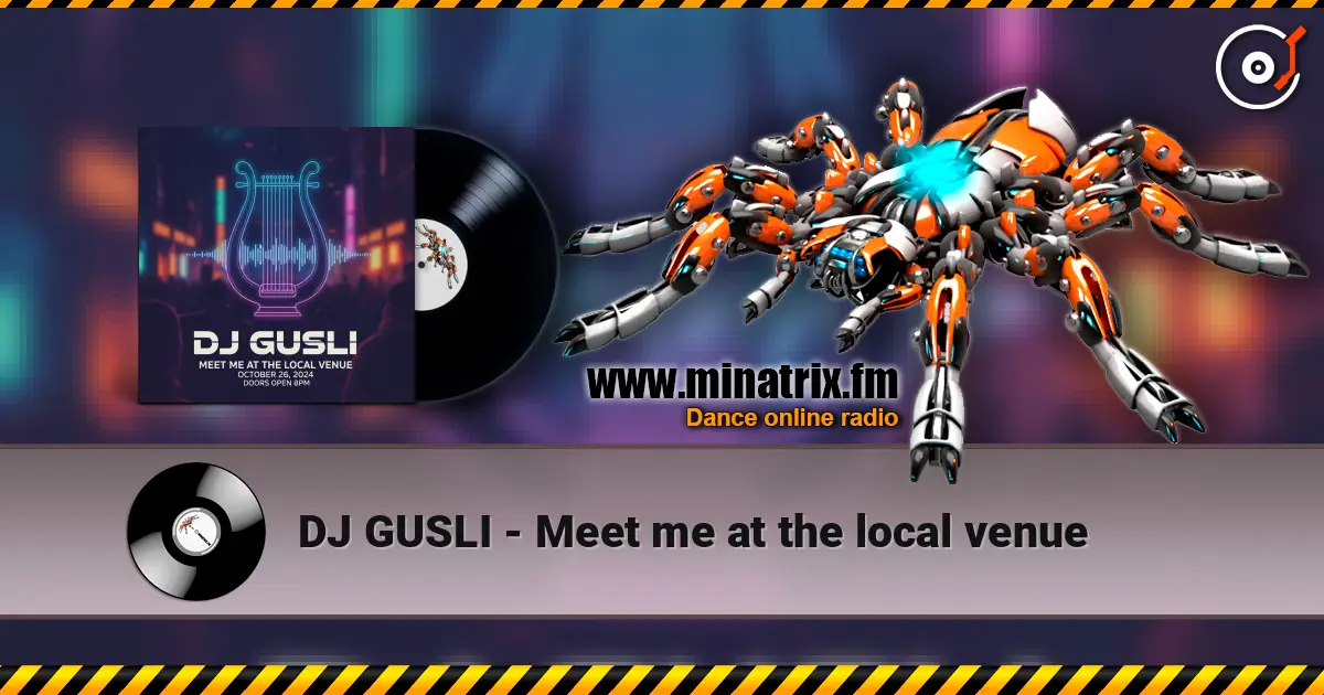 DJ GUSLI - Meet me at the local venue 高品质在线收听 | Minatrix.FM