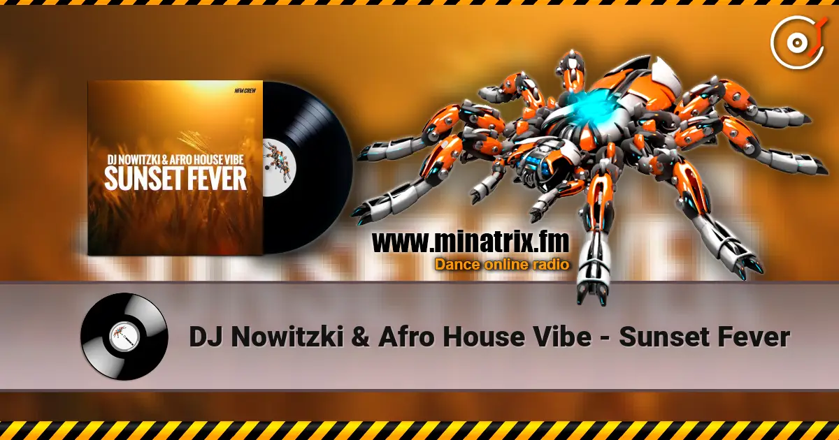 DJ Nowitzki & Afro House Vibe - Sunset Fever 高品质在线收听 | Minatrix.FM