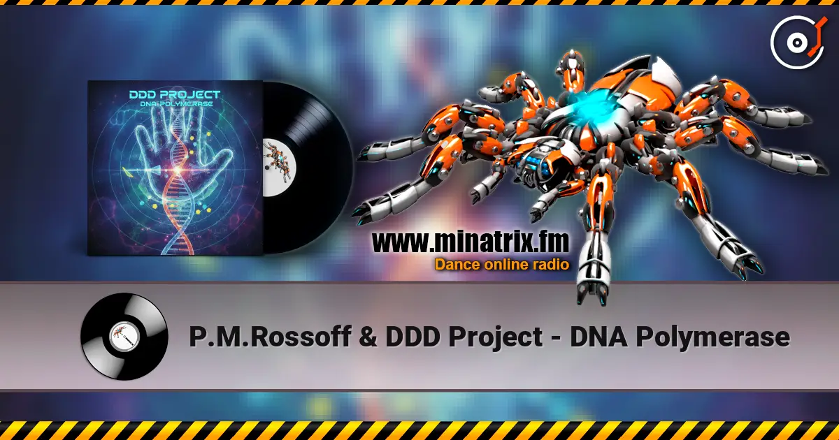 P.M.Rossoff & DDD Project - DNA Polymerase 高品质在线收听 | Minatrix.FM