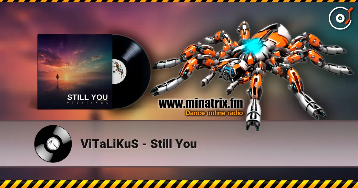 ViTaLiKuS - Still You 高品质在线收听 | Minatrix.FM
