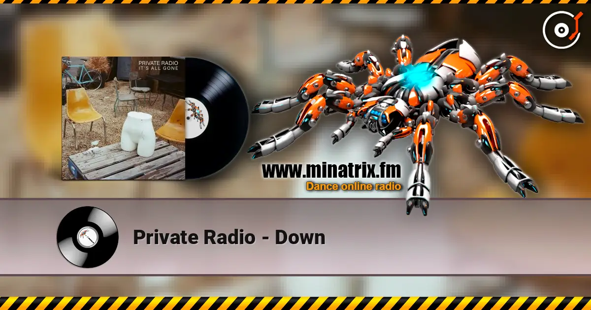 Private Radio - Down 高品质在线收听 | Minatrix.FM