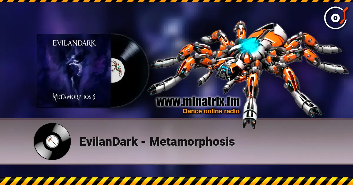 EvilanDark - Metamorphosis 高品质在线收听 | Minatrix.FM