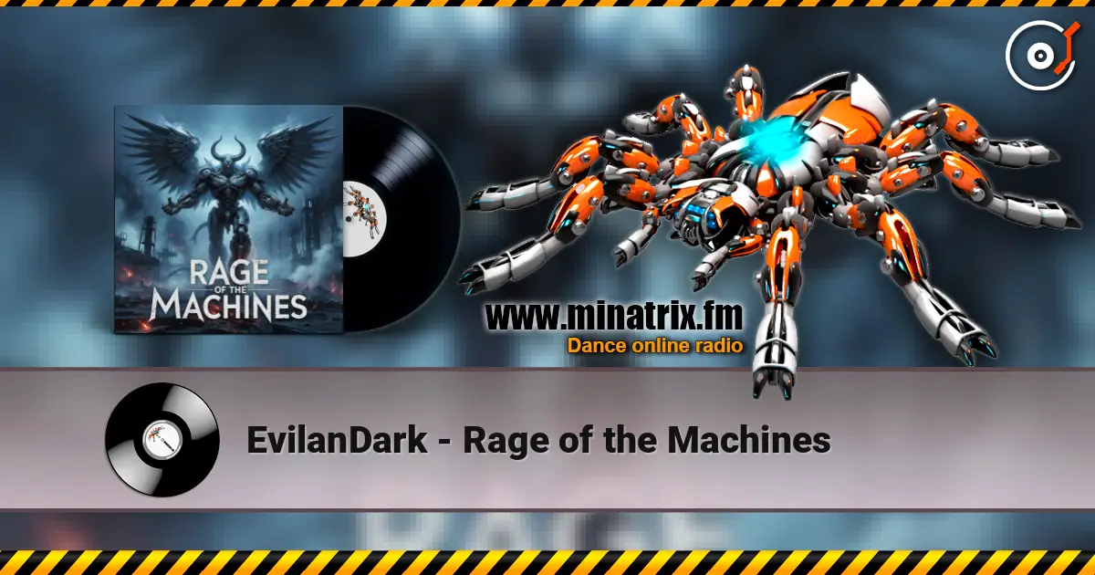 EvilanDark - Rage of the Machines 高品质在线收听 | Minatrix.FM