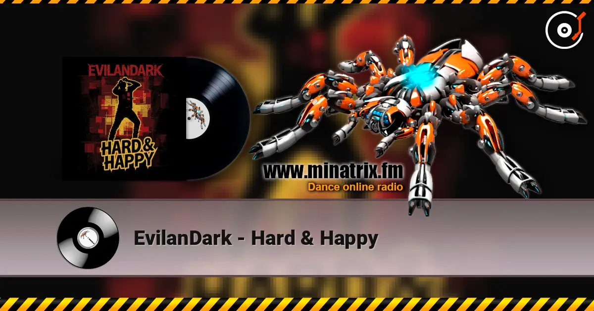 EvilanDark - Hard & Happy 高品质在线收听 | Minatrix.FM