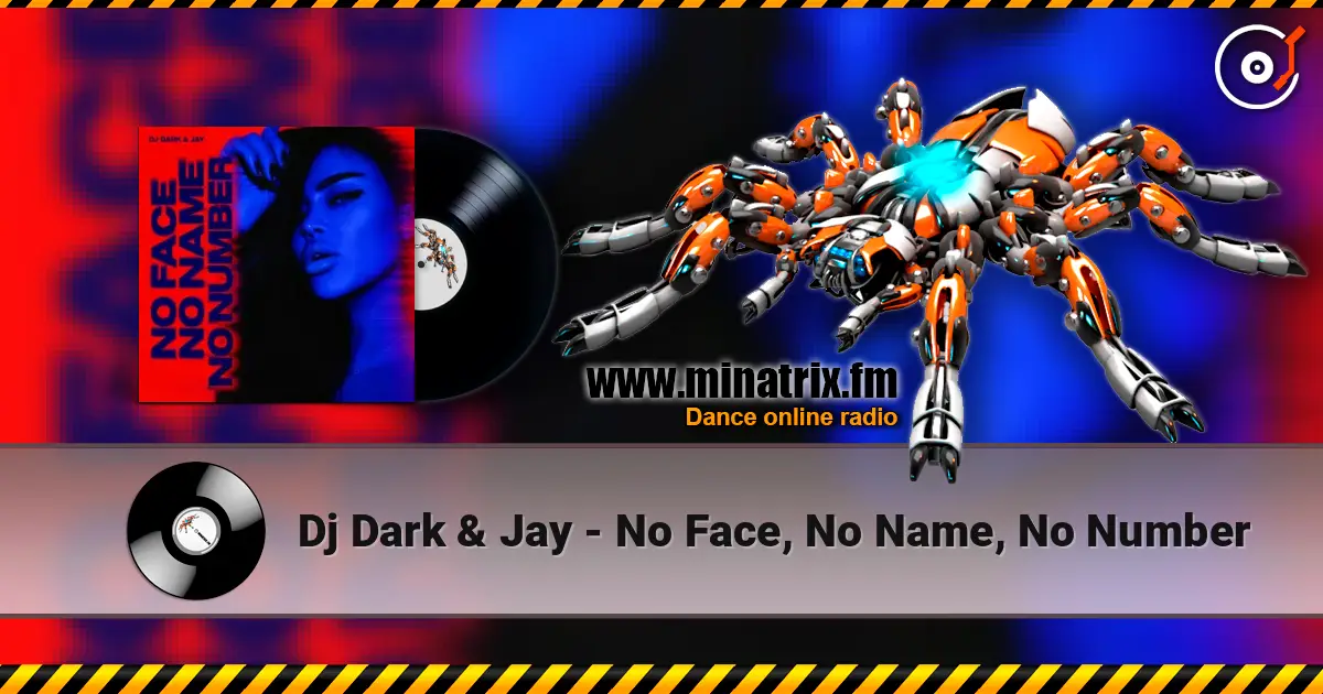 Dj Dark & Jay - No Face, No Name, No Number 高品质在线收听 | Minatrix.FM