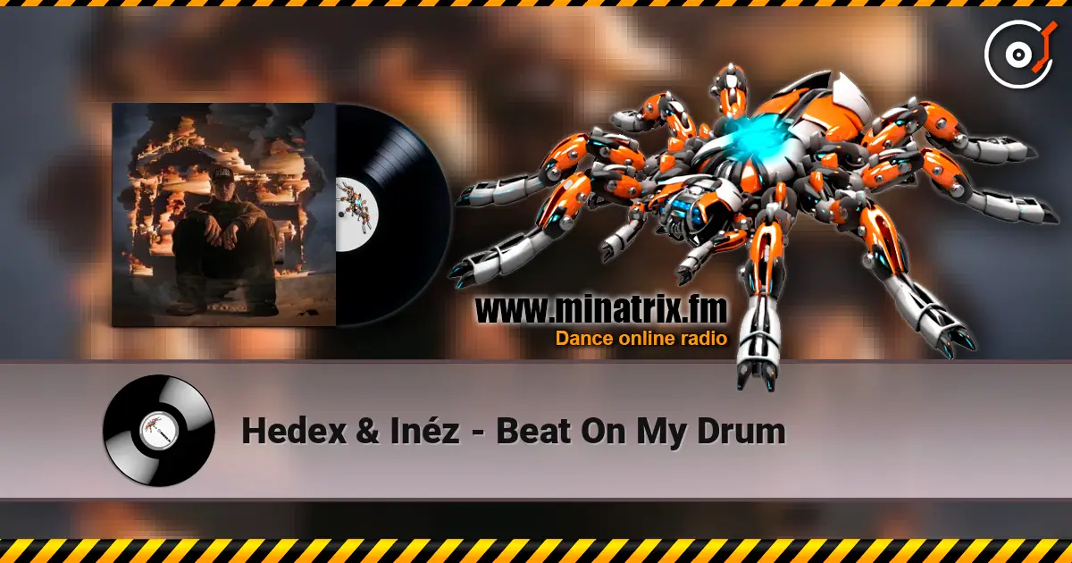 Hedex & Inéz - Beat On My Drum 高品质在线收听 | Minatrix.FM