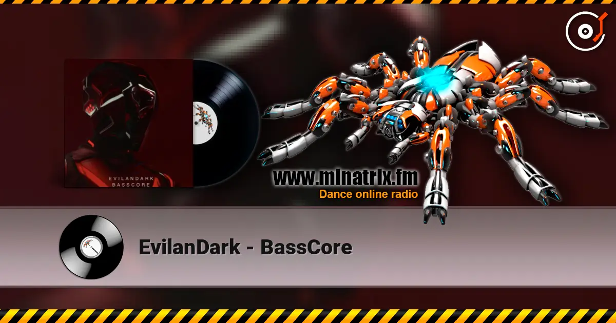 EvilanDark - BassCore 高品质在线收听 | Minatrix.FM