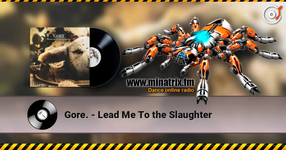 Gore. - Lead Me To the Slaughter 高品质在线收听 | Minatrix.FM