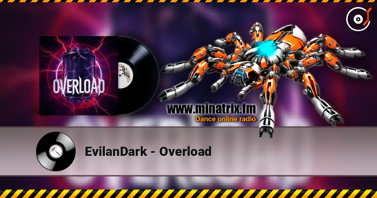 EvilanDark - Overload 高品质在线收听 | Minatrix.FM