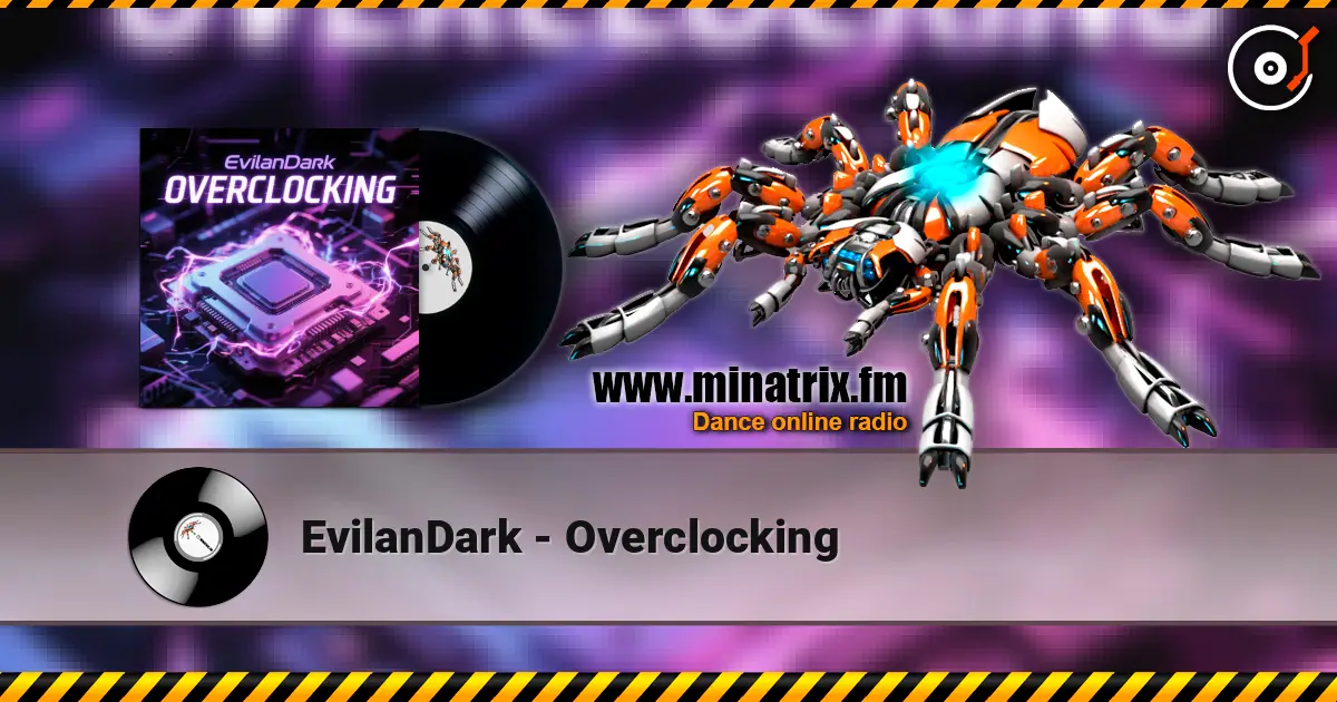 EvilanDark - Overclocking 高品质在线收听 | Minatrix.FM