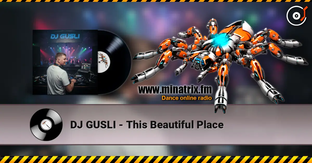 DJ GUSLI - This Beautiful Place 高品质在线收听 | Minatrix.FM