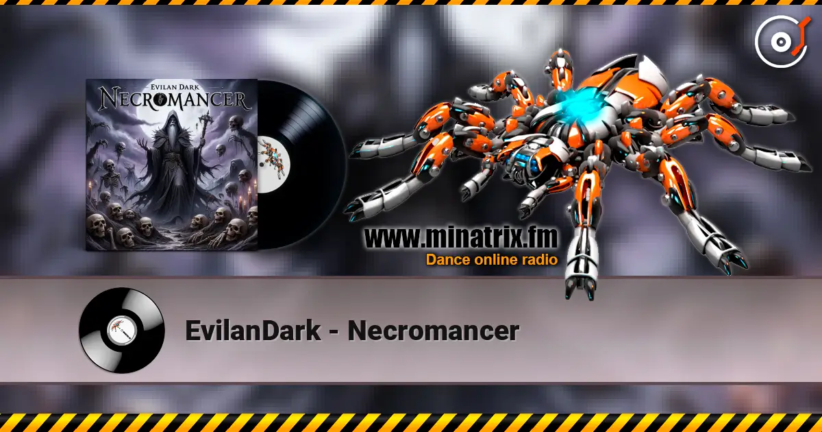 EvilanDark - Necromancer 高品质在线收听 | Minatrix.FM
