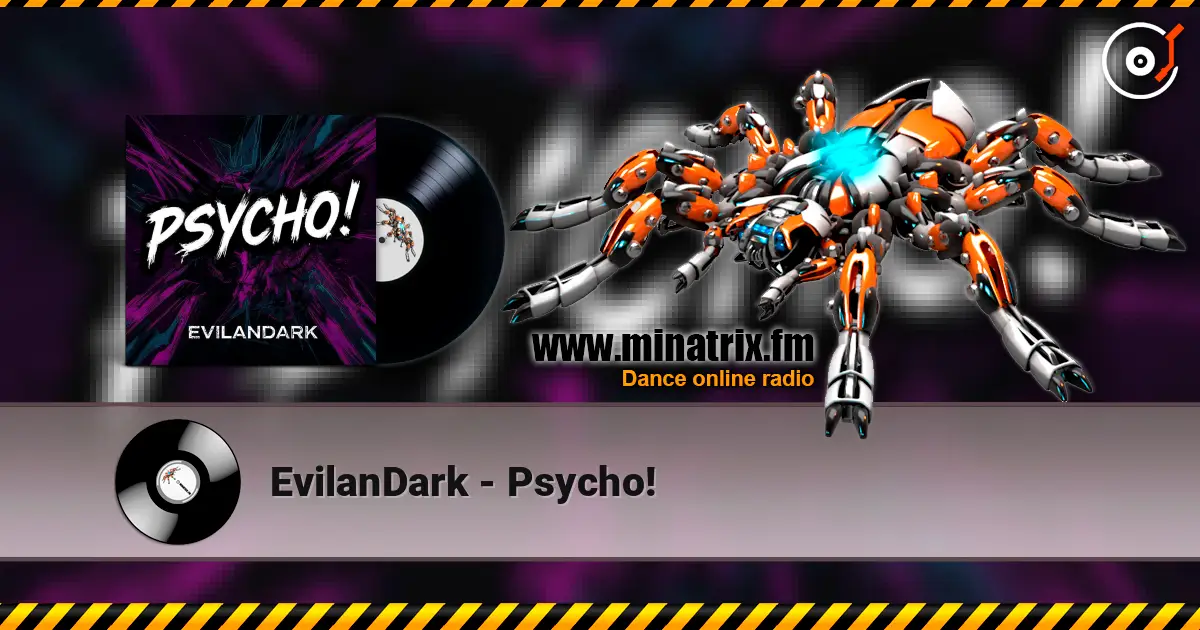 EvilanDark - Psycho! 高品质在线收听 | Minatrix.FM