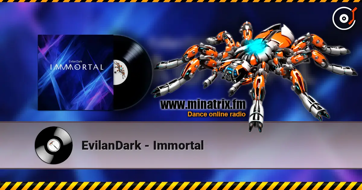 EvilanDark - Immortal 高品质在线收听 | Minatrix.FM