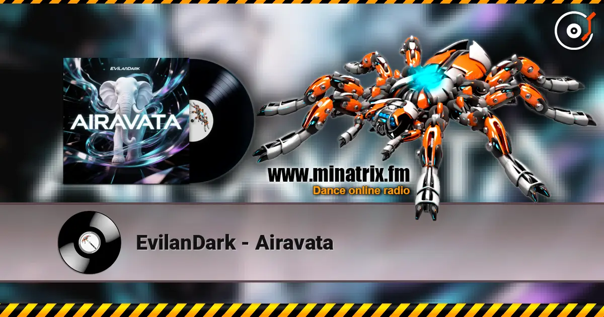 EvilanDark - Airavata 高品质在线收听 | Minatrix.FM