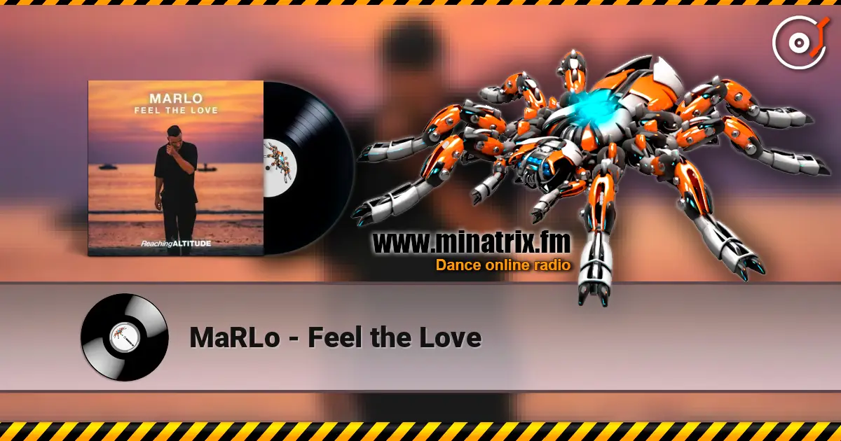 MaRLo - Feel the Love 高品质在线收听 | Minatrix.FM