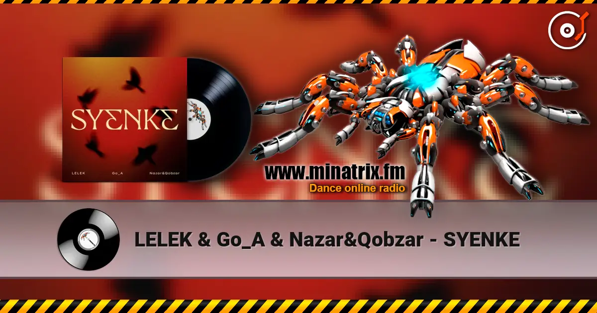 LELEK & Go_A & Nazar&Qobzar - SYENKE 高品质在线收听 | Minatrix.FM