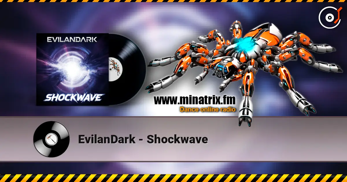 EvilanDark - Shockwave 高品质在线收听 | Minatrix.FM