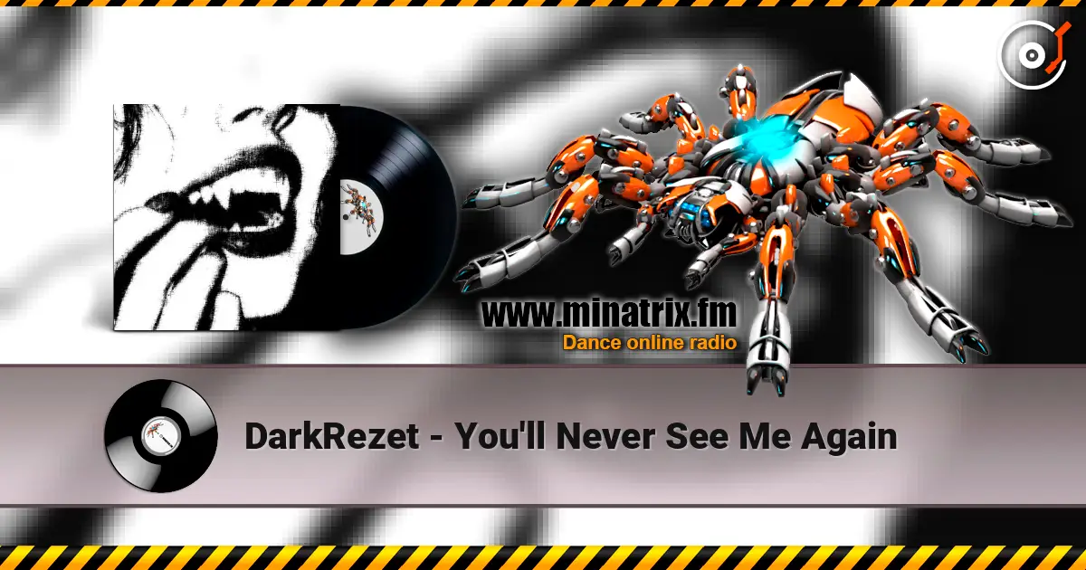 DarkRezet - You'll Never See Me Again 高品质在线收听 | Minatrix.FM