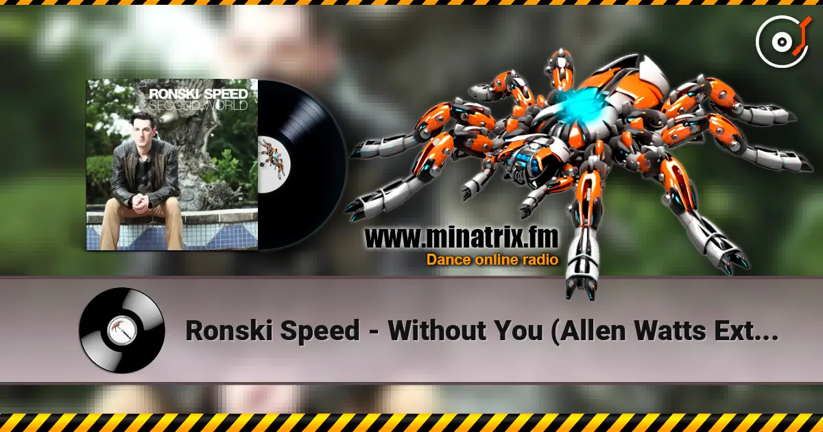 Ronski Speed - Without You (Allen Watts Extended Vocal Remix) 高品质在线收听 | Minatrix.FM