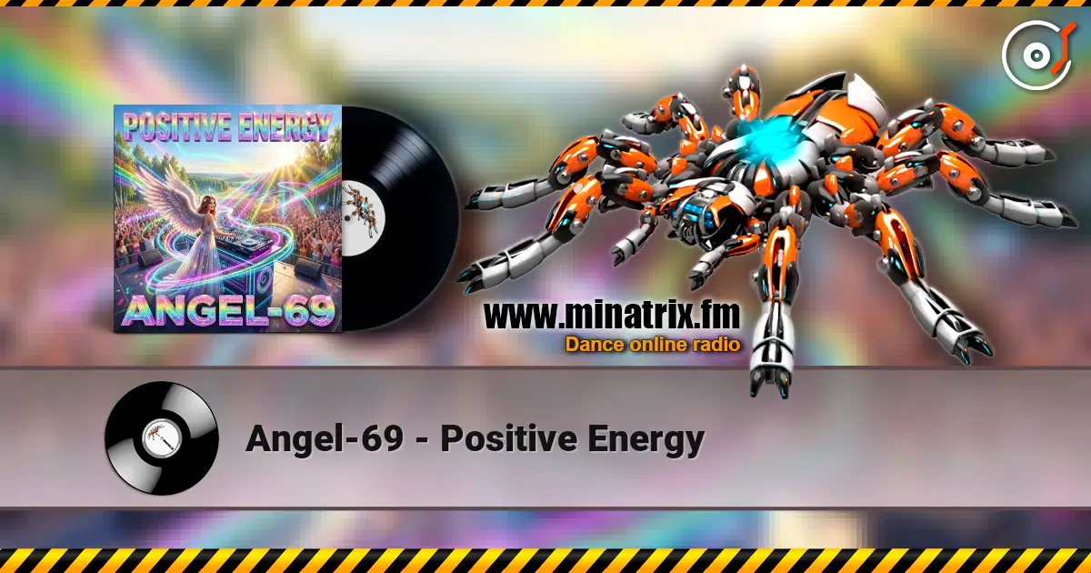 Angel-69 - Positive Energy 高品质在线收听 | Minatrix.FM