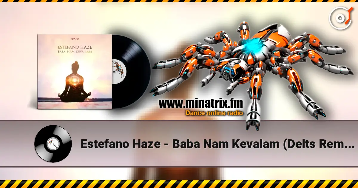 Estefano Haze - Baba Nam Kevalam (Delts Remix) 高品质在线收听 | Minatrix.FM