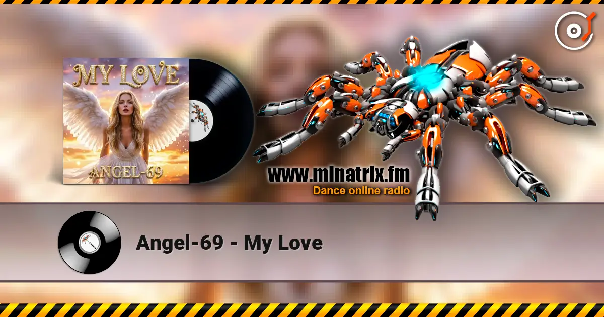 Angel-69 - My Love 高品质在线收听 | Minatrix.FM