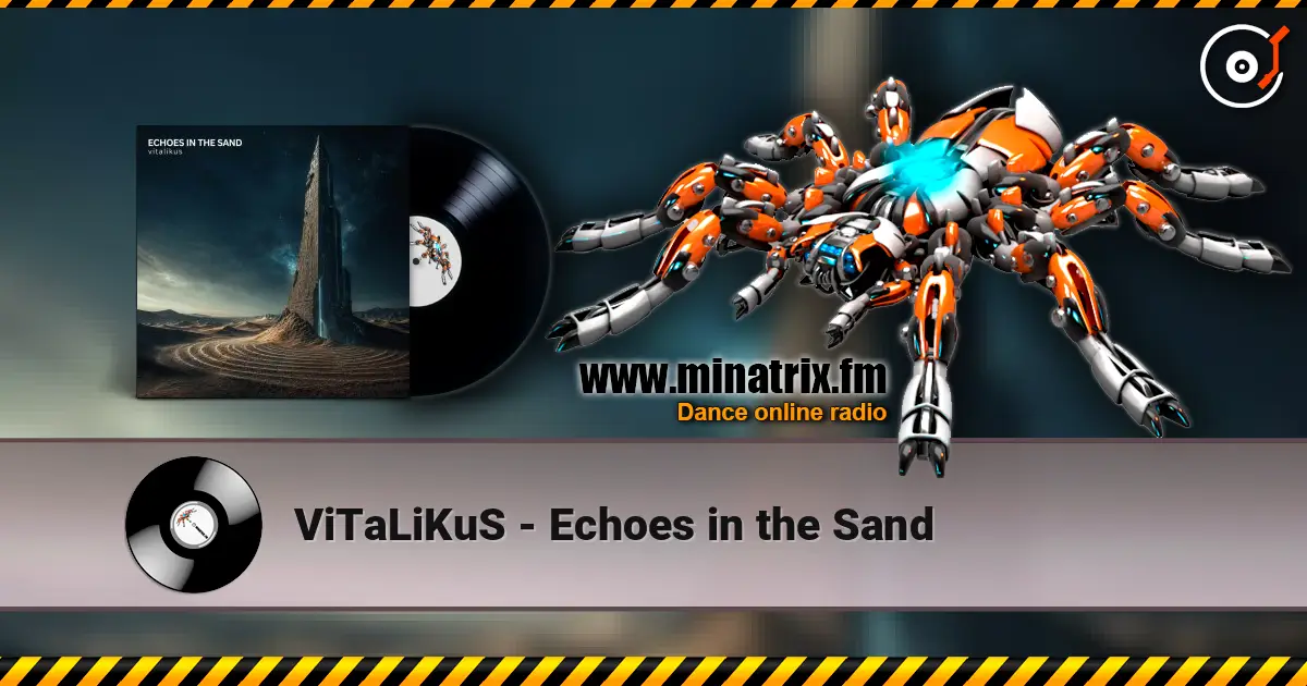 ViTaLiKuS - Echoes in the Sand 高品质在线收听 | Minatrix.FM