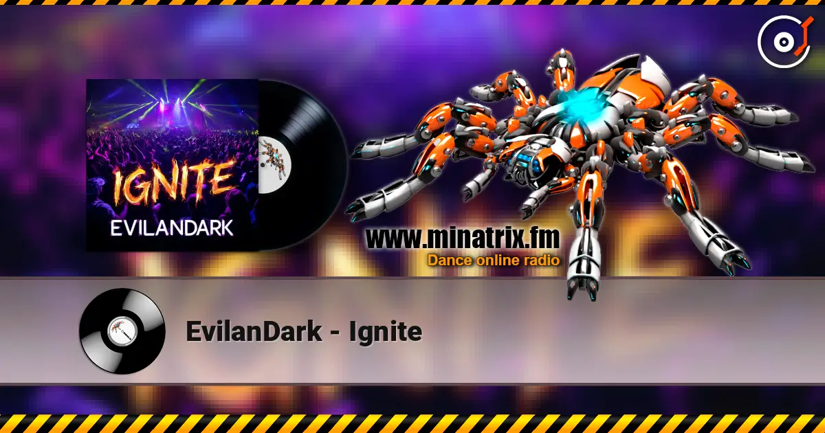 EvilanDark - Ignite 高品质在线收听 | Minatrix.FM