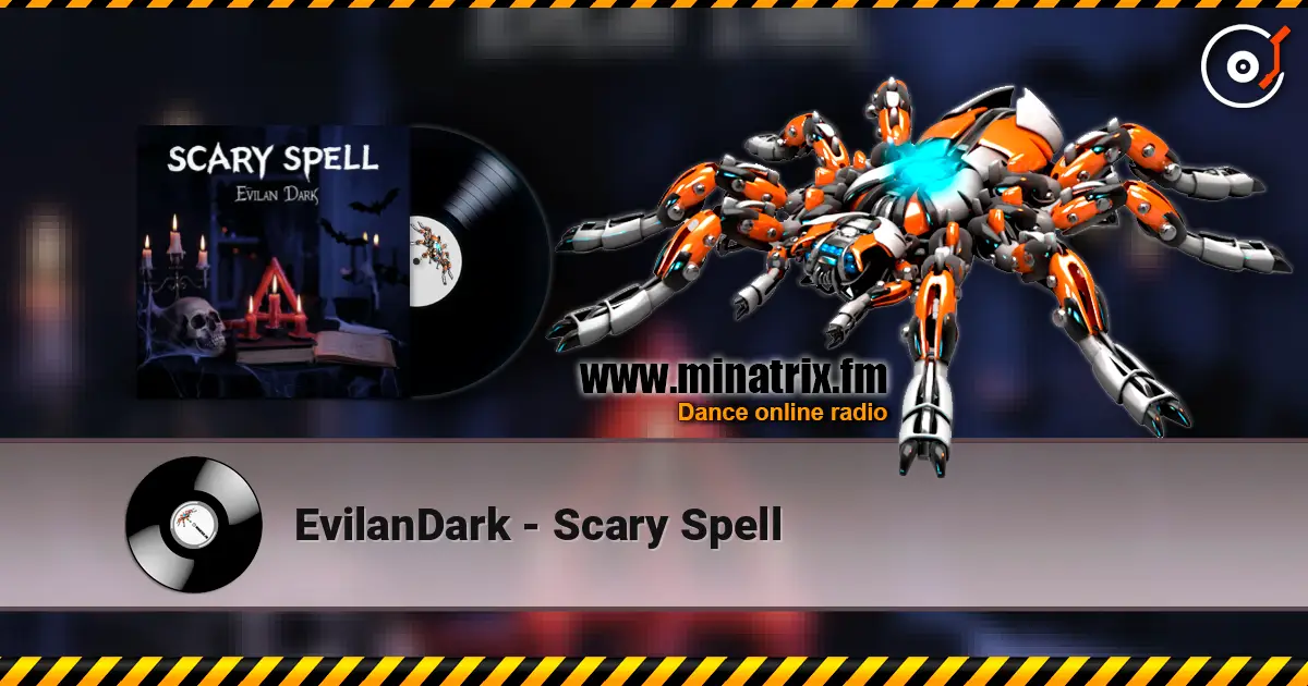 EvilanDark - Scary Spell 高品质在线收听 | Minatrix.FM