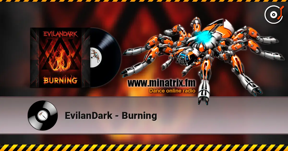EvilanDark - Burning 高品质在线收听 | Minatrix.FM