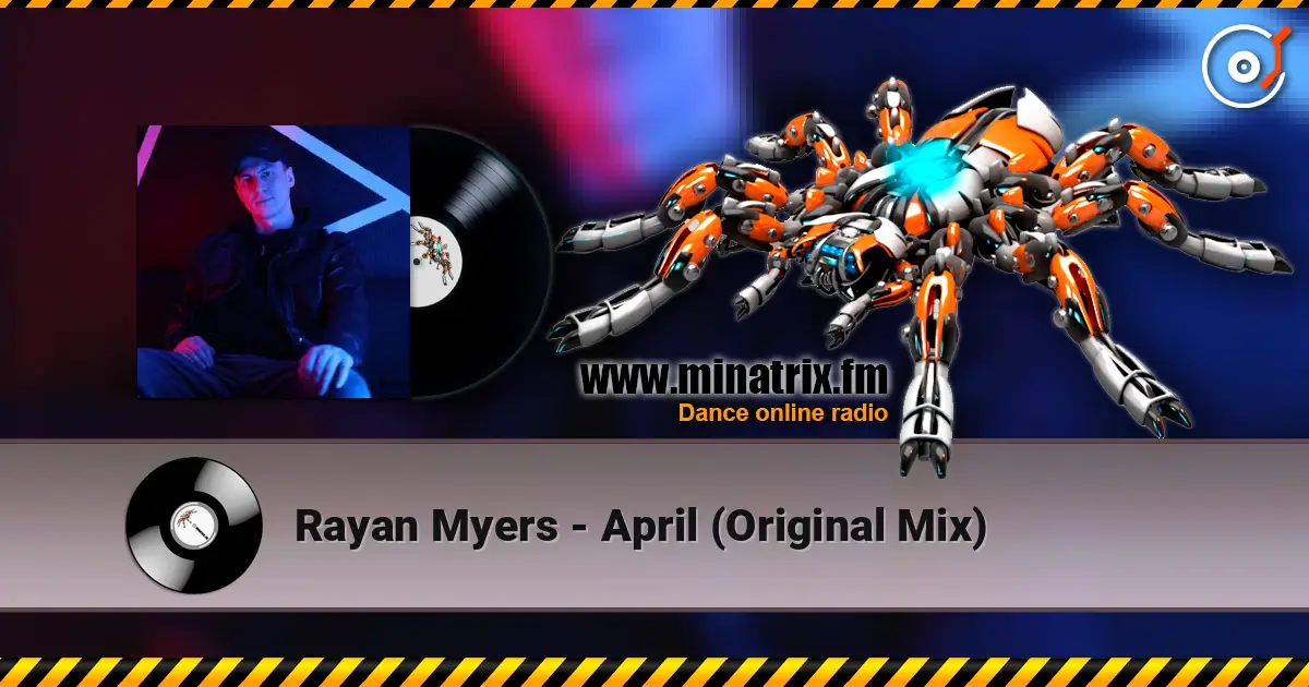 Rayan Myers - April (Original Mix) 高品质在线收听 | Minatrix.FM