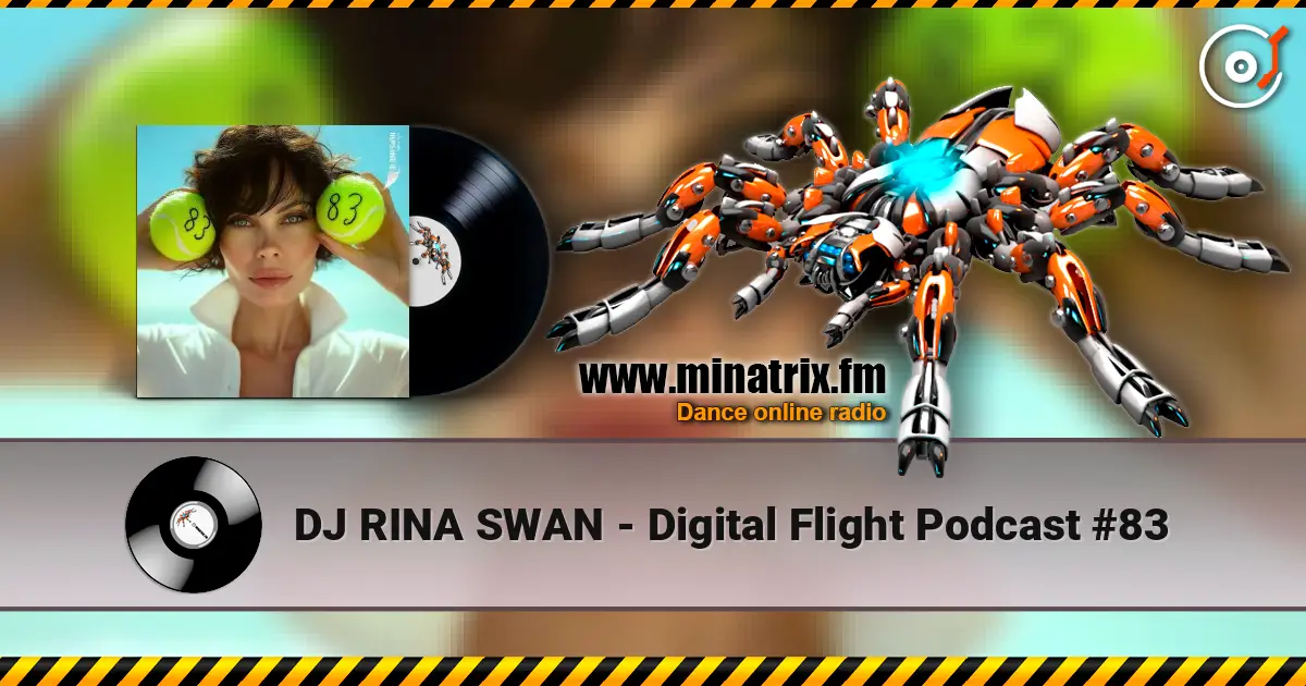 DJ RINA SWAN - Digital Flight Podcast #83 高品质在线收听 | Minatrix.FM