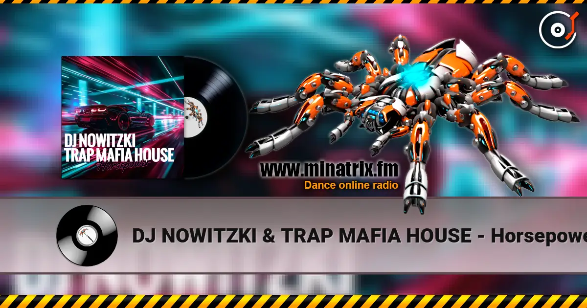 DJ NOWITZKI & TRAP MAFIA HOUSE - Horsepower 高品质在线收听 | Minatrix.FM
